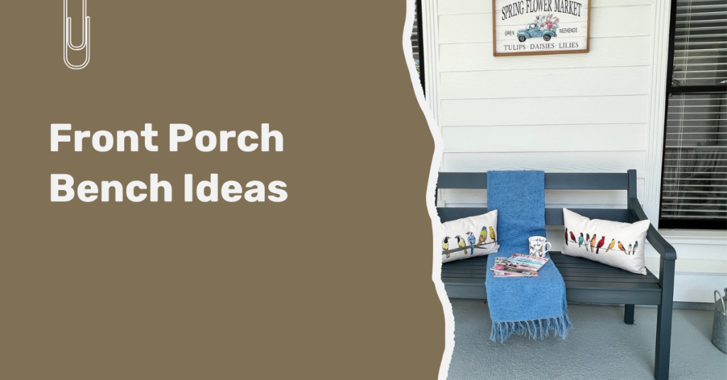 Front Porch Bench Ideas